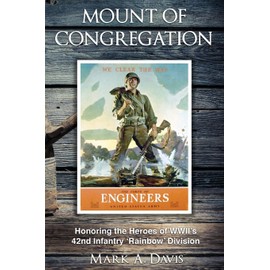 Mount of Congregation: Honoring the Heroes of WWII's 42nd Infantry 'Rainbow' Division