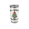 All Booked For Christmas Book Christmas Tree Lights Teacher Stainless Steel Insulated Tumbler