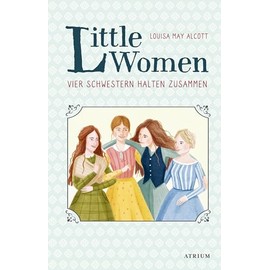 Little Women. Vier Schwestern halten zusammen: Neuübersetzung zur Verfilmung
