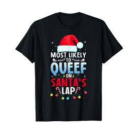 Most Likely To Queef On Santa's Lap Funny Embarrassing Adult T-Shirt