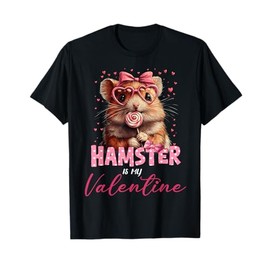 Cute Hamster Valentine's Day Hamster Is My Valentine Outfits T-Shirt