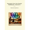 Passages from the English Notebooks, Volume 2.
