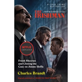 The Irishman: Originally published as I Heard You Paint Houses