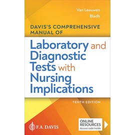 Davis's Comprehensive Manual of Laboratory and Diagnostic Tests With Nursing Implications (Davis's Comprehensive Manual of Laboratory & Diagnostic Tests With Nursing Implications)