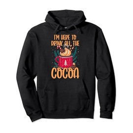 Here to Drink All Hot Cocoa Cute Funny Chocolate Covered Pullover Hoodie