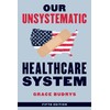 Our Unsystematic Healthcare System