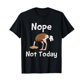 Nope Not Today - Ostrich Farmer Zookeeper Safari Lover T-Shirt