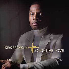 Kirk Franklin - Long Live Love