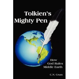 Tolkien's Mighty Pen: How God Rules Middle Earth