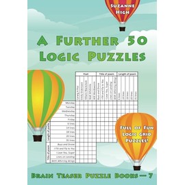 A Further 50 Logic Puzzles: Full of Fun Logic Grid Puzzles! (Brain Teaser Puzzle Books)