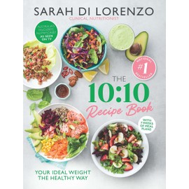 The 10:10 Recipe Book: 150 delicious recipes to help you lose weight and keep it off