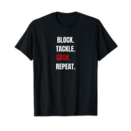 Block Tackle Sack Repeat Defensive Lineman gear football T-Shirt