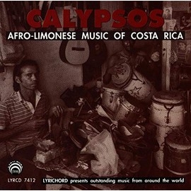 Calypsos: Afro-Limonese Music Of Costa Rica