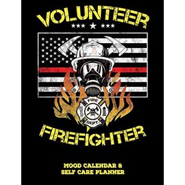 Volunteer Firefighter: Mood Calendar And Self Care Planner or Tracker For Firefighters - Black