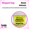 Banana Milkshake - 150g Whipped Soap - Shower Fluff -