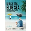 Black Dog, Blue Sea: Circumnavigating the Caribbean with a Grumpy Old Man