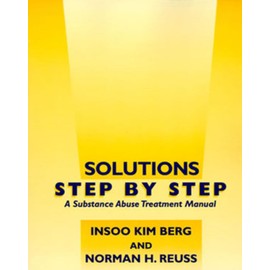 Solutions Step by Step: A Substance Abuse Treatment Manual