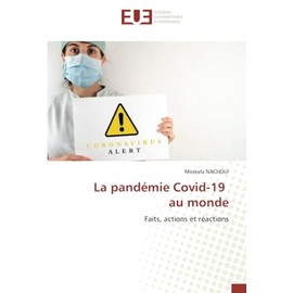 La pandémie Covid-19 au monde: Faits, actions et réactions