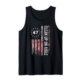 Clean Up On Aisle 47 Impeach 47 Anti Trump 86 47 8647 Tank Top