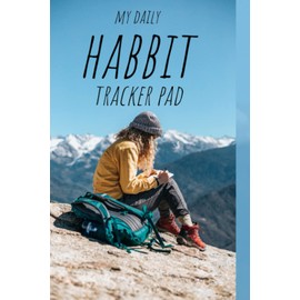 Daily Habit Tracker Pad: A 140-page Habit Tracker that will keep you in track of your Habits / Daily, Monthly Habit Tracker, Planner, Guidebook