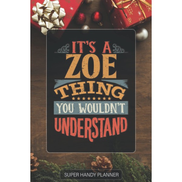 Zoe: It's A Zoe Thing You Wouldnt Understand - Custom