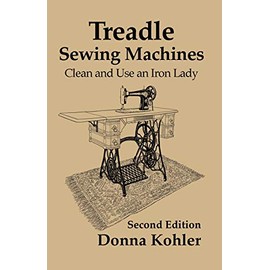 Treadle Sewing Machines: Clean and Use an Iron Lady