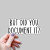 (3pcs) But Did You Document It? Stickers Funny Math Laptop