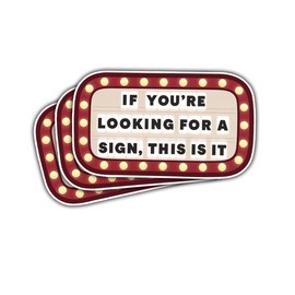 3 Pcs If You're Looking for A Sign, This is It Sticker, Motivation Sticker, Funny Sticker Die-Cut Waterproof Vinyl Sticker for Laptop Phone 3"x3"