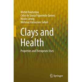 Clays and Health: Properties and Therapeutic Uses