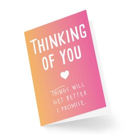 Thinking of You Card | Things Will Get Better I Promise | Cards to Mum Dad Grandparents Mates | Unique Cards Best Friend Sympathy | CBH380