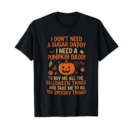 Retro i Don't Need a Sugar Daddy i Need a Pumpkin Daddy T-Shirt