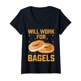 Womens Will Work for Bagels - Funny Bagel Lover Gifts Men Women V-Neck T-Shirt