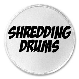 Shredding Drums - 3" Circle Sew/Iron On Patch Music Musician Band Humor