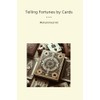 Telling Fortunes by Cards (Classic Books)