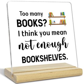 Bookshelf Acrylic Decor Desk Gifts for Reading Enthusiasts, Too Many Books Not Enough Bookshelves, Inspirational Gifts for Rustic Home Library Shelf Desk Decoration