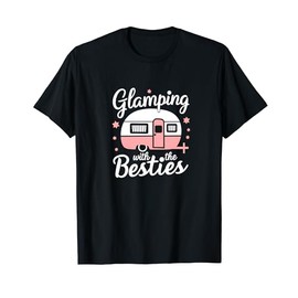Glamping With The Besties T-Shirt