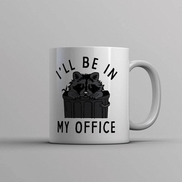 Crazy Dog Tshirts Ill Be In My Office Mug Funny
