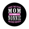 I Have Two Titles Mom & Nonnie Mother's Day Pop