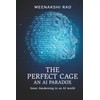 The Perfect Cage an AI Paradox: Inner Awakening in an
