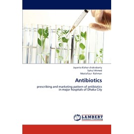 Antibiotics: prescribing and marketing pattern of antibiotics in major hospitals of Dhaka City