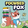 Focused Fox: A Guide to Finding Focus with F.O.C.U.S.