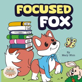 Focused Fox: A Guide to Finding Focus with F.O.C.U.S.