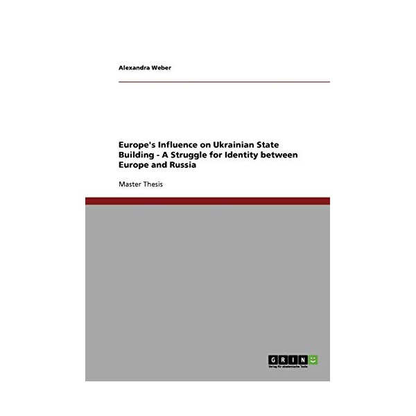 Europe's Influence on Ukrainian State Building - A Struggle for