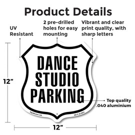 Dance Studio Parking 12 inch X 12 inch Shield-Shaped Rust-Free Aluminum Metal Sign Weather Resistant Made in the USA