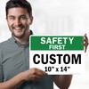 Custom Safety First Sign, OSHA Sign, 10x14 Inches, Rust Free