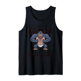 I'm Not a Gorilla but I Can Beat Off Hundred Men Adult Humor Tank Top