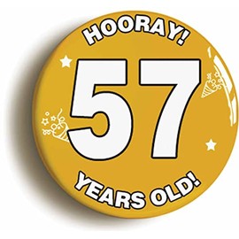 Ozorath 57 YEARS OLD BIRTHDAY BADGE BUTTON PIN (Size is 2inch/50mm diameter)