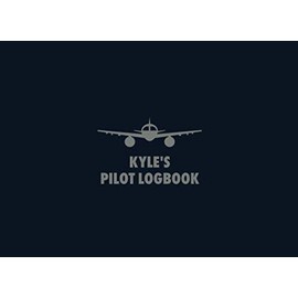 Kyle's Pilot Logbook: The Standard Professional Aviation Log Book - Fully Complies with FAA Requirements