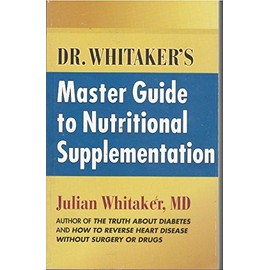 Dr. Whitaker's Master Guideto Nutritional Supplements