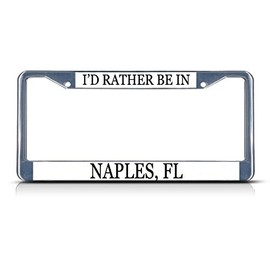 Fastasticdeals I'd Rather Be in Naples, Fl License Plate Frame Tag Holder Cover
